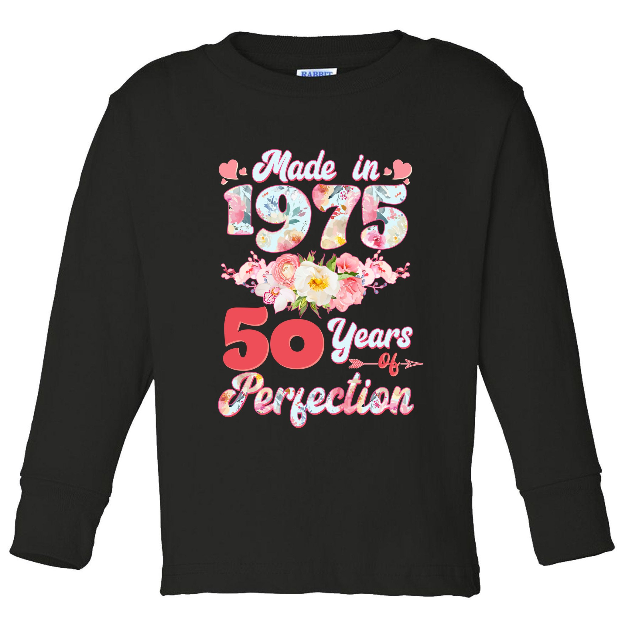 Flower Floral Made In 1975 50 Years Of Perfection Toddler Long Sleeve Shirt