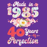 Flower Floral Made In 1985 40 Years Of Perfection Cooling Performance Crew T-Shirt