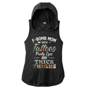 Funny FBomb Mom With Tattoos Pretty Eyes And Thick Thighs Ladies PosiCharge Tri-Blend Wicking Draft Hoodie Tank