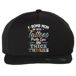 Funny FBomb Mom With Tattoos Pretty Eyes And Thick Thighs Wool Snapback Cap