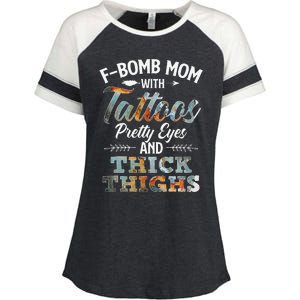 Funny FBomb Mom With Tattoos Pretty Eyes And Thick Thighs Enza Ladies Jersey Colorblock Tee