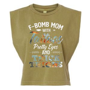 Funny FBomb Mom With Tattoos Pretty Eyes And Thick Thighs Garment-Dyed Women's Muscle Tee