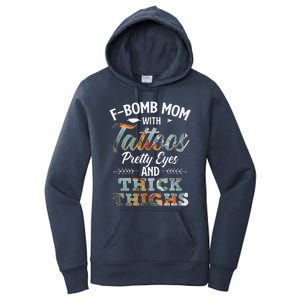 Funny FBomb Mom With Tattoos Pretty Eyes And Thick Thighs Women's Pullover Hoodie