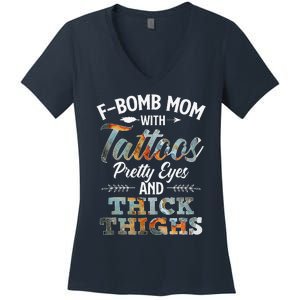 Funny FBomb Mom With Tattoos Pretty Eyes And Thick Thighs Women's V-Neck T-Shirt