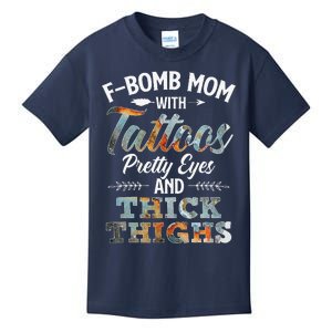 Funny FBomb Mom With Tattoos Pretty Eyes And Thick Thighs Kids T-Shirt