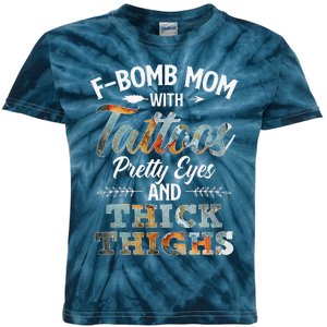 Funny FBomb Mom With Tattoos Pretty Eyes And Thick Thighs Kids Tie-Dye T-Shirt