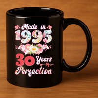 Flower Floral Made In 1995 30 Years Of Perfection 11oz C Handle Ceramic Mug