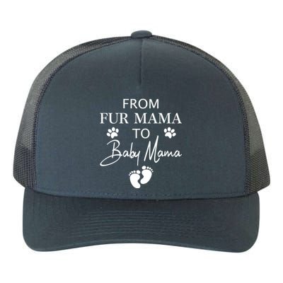 From Fur Mama To Mama Dog Cat Owner New Mom Pregnant Gift Yupoong Adult 5-Panel Trucker Hat