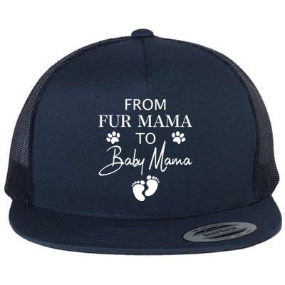 From Fur Mama To Mama Dog Cat Owner New Mom Pregnant Gift Flat Bill Trucker Hat