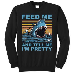 Funny Feed Me And Tell Me IM Pretty Shark Ocean Biologists Sweatshirt