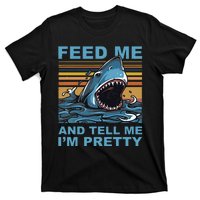 Funny Feed Me And Tell Me IM Pretty Shark Ocean Biologists T-Shirt