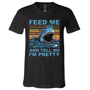 Funny Feed Me And Tell Me IM Pretty Shark Ocean Biologists V-Neck T-Shirt