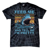 Funny Feed Me And Tell Me IM Pretty Shark Ocean Biologists Tie-Dye T-Shirt