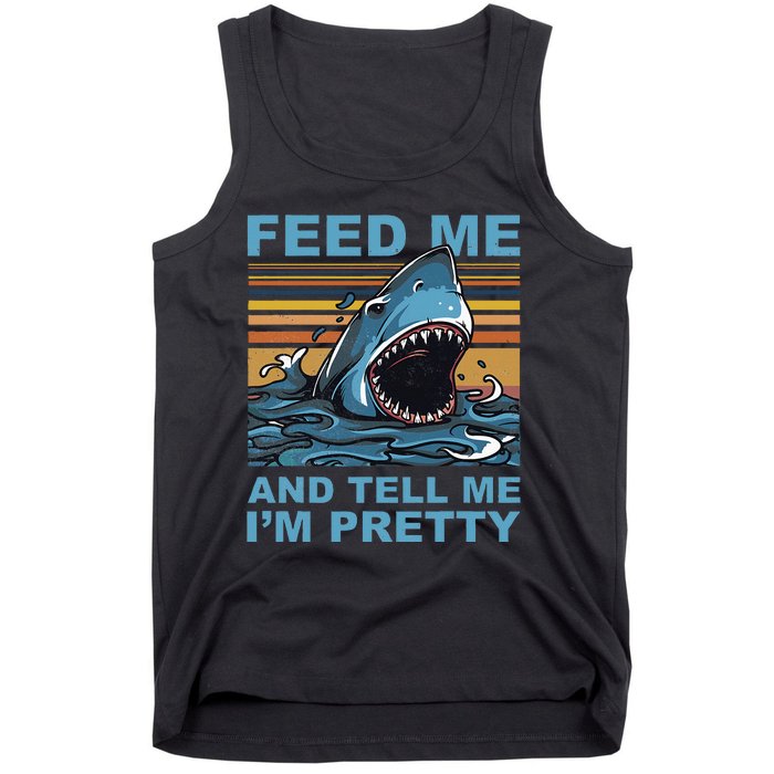 Funny Feed Me And Tell Me IM Pretty Shark Ocean Biologists Tank Top