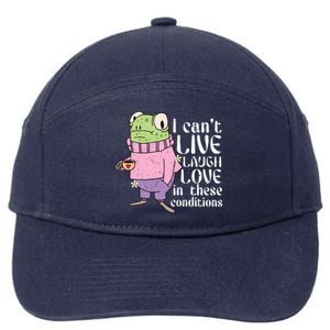 Funny Frog Meme I Cant Live Laugh Love In These Conditions 7-Panel Snapback Hat