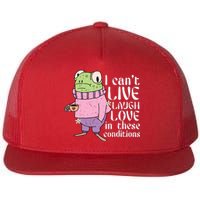 Funny Frog Meme I Cant Live Laugh Love In These Conditions Flat Bill Trucker Hat