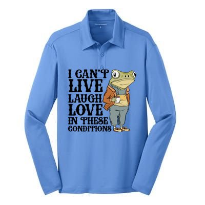 Funny Frog Meme I Cant Live Laugh Love In These Conditions Silk Touch Performance Long Sleeve Polo