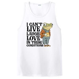 Funny Frog Meme I Cant Live Laugh Love In These Conditions PosiCharge Competitor Tank