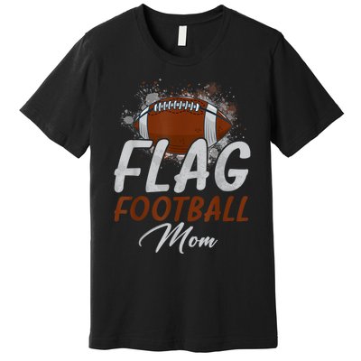 Flag Football Mom Proud Mom Of Ballers Fathers Day Premium T-Shirt