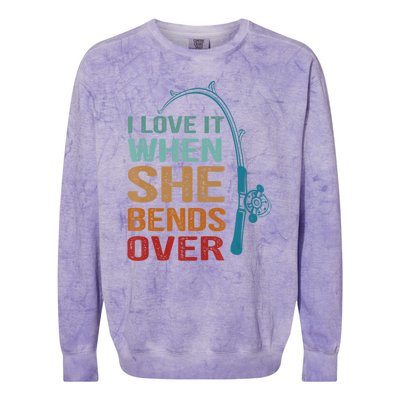 Funny Fishing Men I Love It When She Bends Over Colorblast Crewneck Sweatshirt