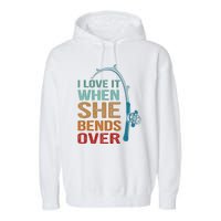 Funny Fishing Men I Love It When She Bends Over Garment-Dyed Fleece Hoodie