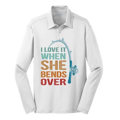 Funny Fishing Men I Love It When She Bends Over Silk Touch Performance Long Sleeve Polo