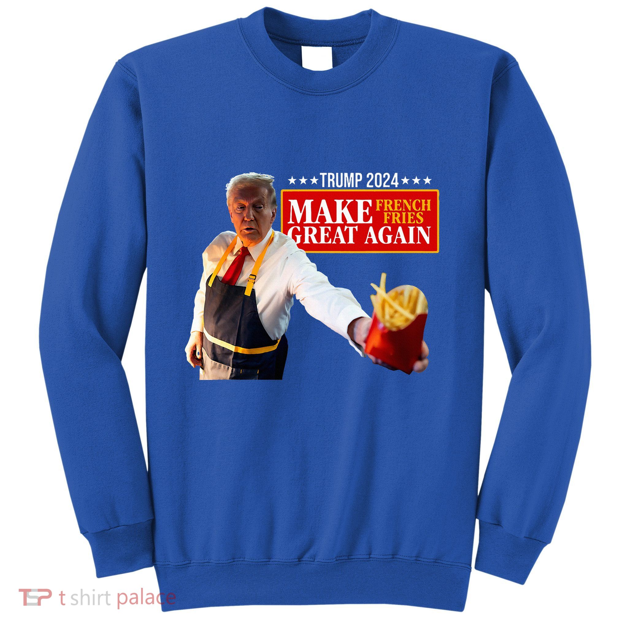 French Fry Make French Fries Great Again Sweatshirt