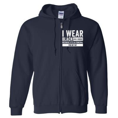 Funeral For My Fat Funny Workout Quote Full Zip Hoodie