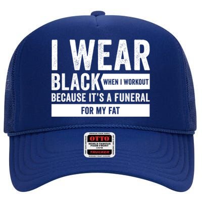 Funeral For My Fat Funny Workout Quote High Crown Mesh Back Trucker Hat