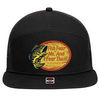 Fish Fear Me And I Fear Them How Do We Break The Cycle 7 Panel Mesh Trucker Snapback Hat