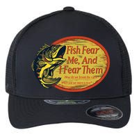 Fish Fear Me And I Fear Them How Do We Break The Cycle Flexfit Unipanel Trucker Cap