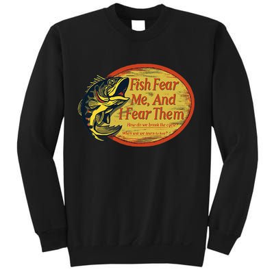 Fish Fear Me And I Fear Them How Do We Break The Cycle Sweatshirt
