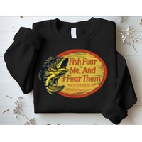 Fish Fear Me And I Fear Them How Do We Break The Cycle Sweatshirt