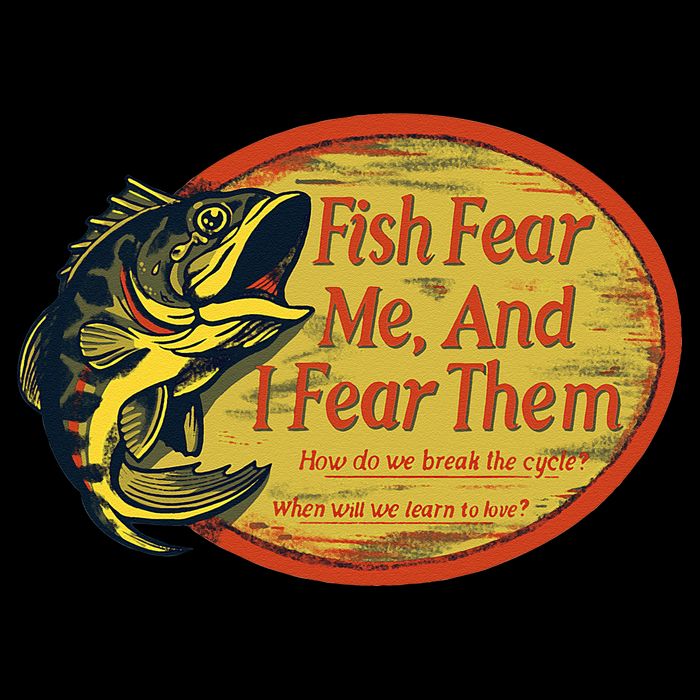 Fish Fear Me And I Fear Them How Do We Break The Cycle Sweatshirt