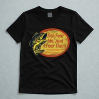 Fish Fear Me And I Fear Them How Do We Break The Cycle T-Shirt