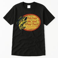Fish Fear Me And I Fear Them How Do We Break The Cycle Tall T-Shirt