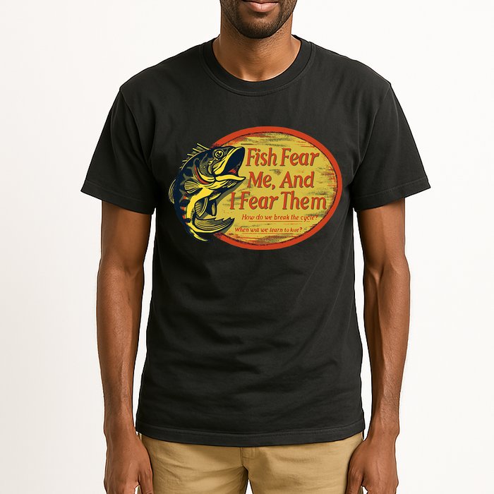 Fish Fear Me And I Fear Them How Do We Break The Cycle Tall T-Shirt
