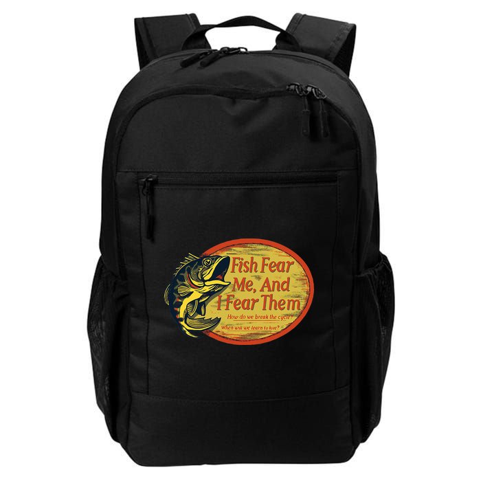 Fish Fear Me And I Fear Them How Do We Break The Cycle Backpack