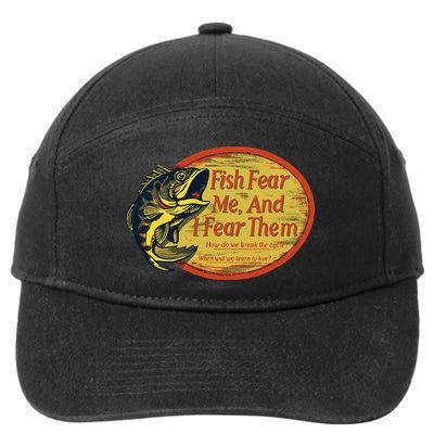 Fish Fear Me And I Fear Them How Do We Break The Cycle 7-Panel Snapback Hat