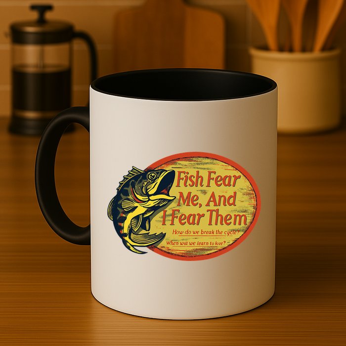 Fish Fear Me And I Fear Them How Do We Break The Cycle Mug