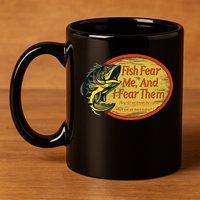 Fish Fear Me And I Fear Them How Do We Break The Cycle 11oz C Handle Ceramic Mug