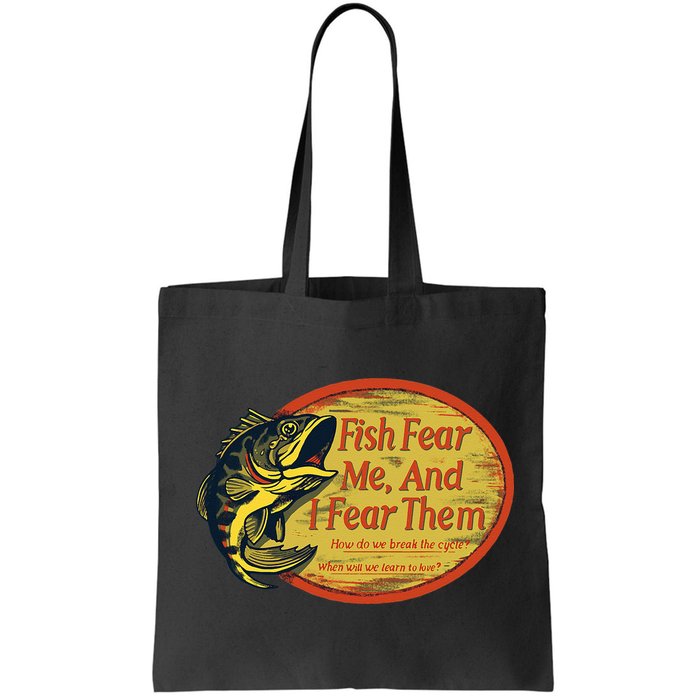 Fish Fear Me And I Fear Them How Do We Break The Cycle Bag