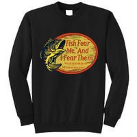 Fish Fear Me And I Fear Them How Do We Break The Cycle Tall Sweatshirt