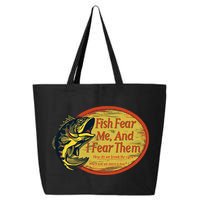 Fish Fear Me And I Fear Them How Do We Break The Cycle 25L Jumbo Tote