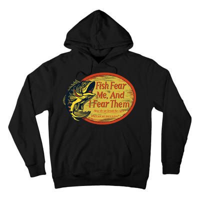 Fish Fear Me And I Fear Them How Do We Break The Cycle Tall Hoodie
