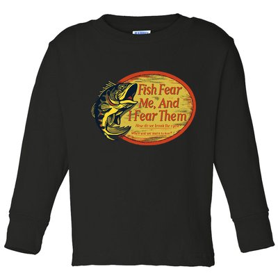 Fish Fear Me And I Fear Them How Do We Break The Cycle Toddler Long Sleeve Shirt