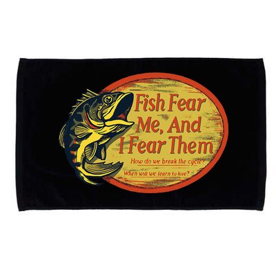 Fish Fear Me And I Fear Them How Do We Break The Cycle Microfiber Hand Towel