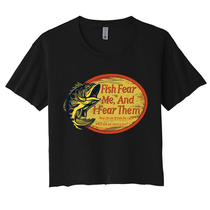 Fish Fear Me And I Fear Them How Do We Break The Cycle Crop Top