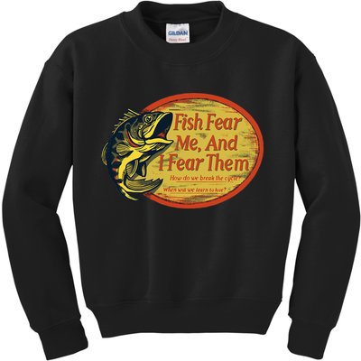 Fish Fear Me And I Fear Them How Do We Break The Cycle Kids Sweatshirt