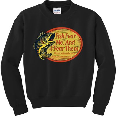 Fish Fear Me And I Fear Them How Do We Break The Cycle Kids Sweatshirt